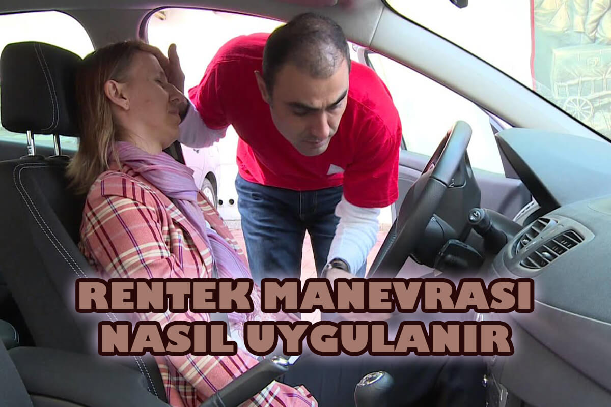 Rentek Manevrası | Araç İçindeki Yaralıyı Taşıma Yöntemi 2025 Rentek Manevrası Rentek Manevrası
