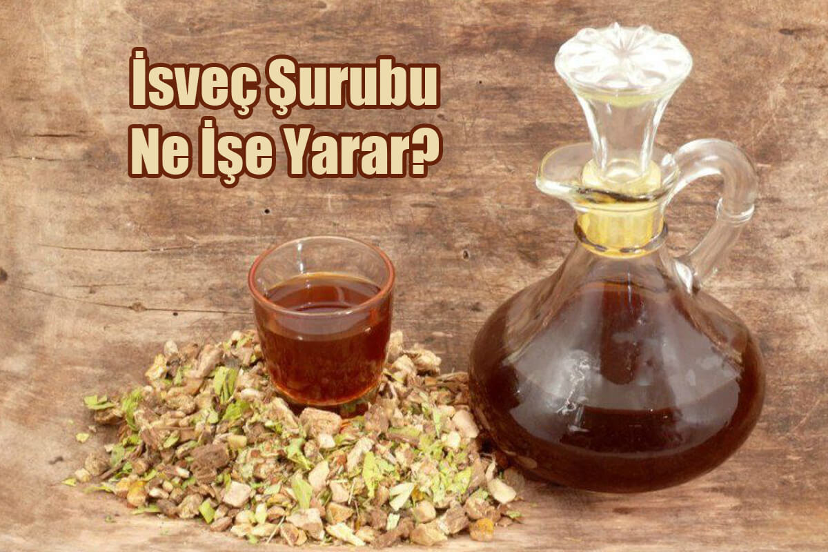 İsveç Şurubu Nedir? İsveç Şurubu Ne İşe Yarar?