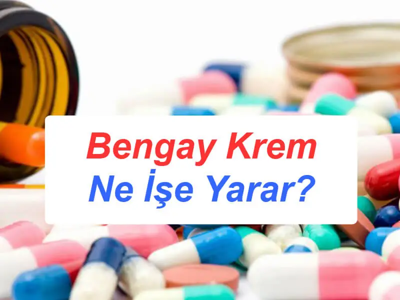 Bengay Kremi Ne İşe Yarar?