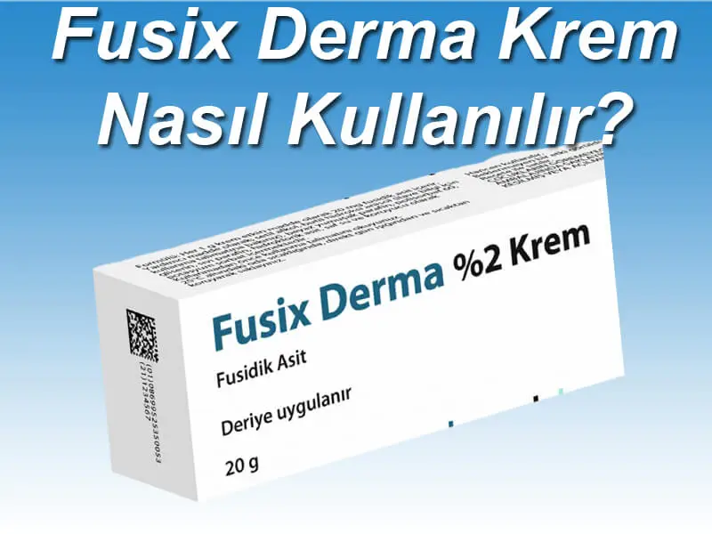 Fusix Derma Krem Nasıl Kullanılır?