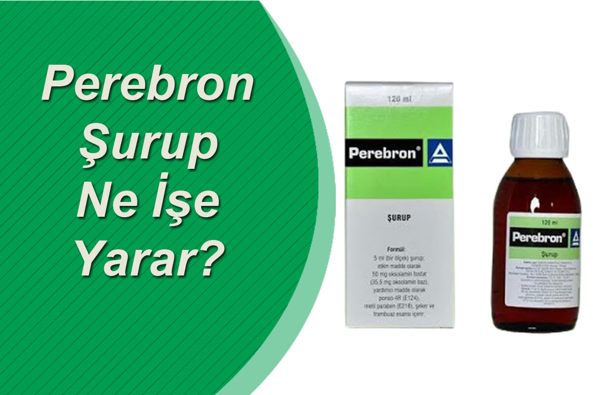 Perebron Şurup Ne İşe Yarar?