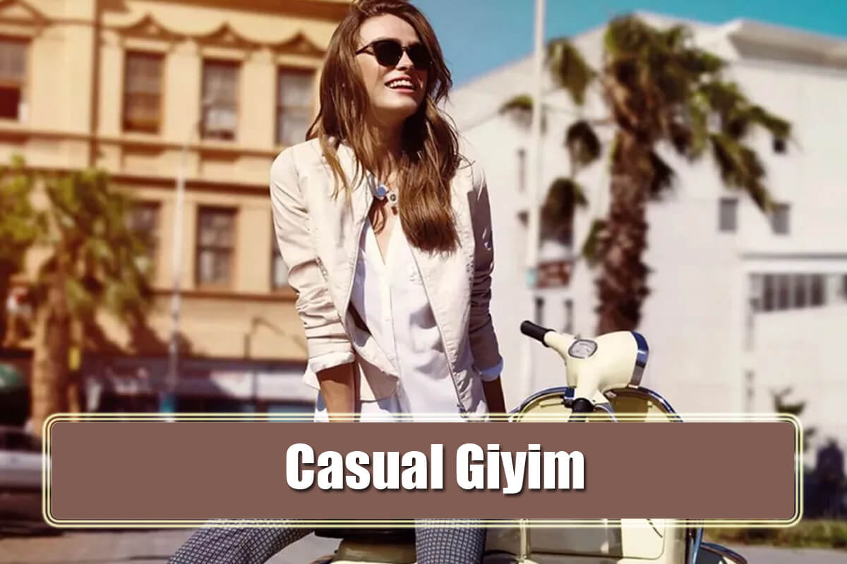 Casual Giyim Nedir? Çeşitleri Nelerdir?