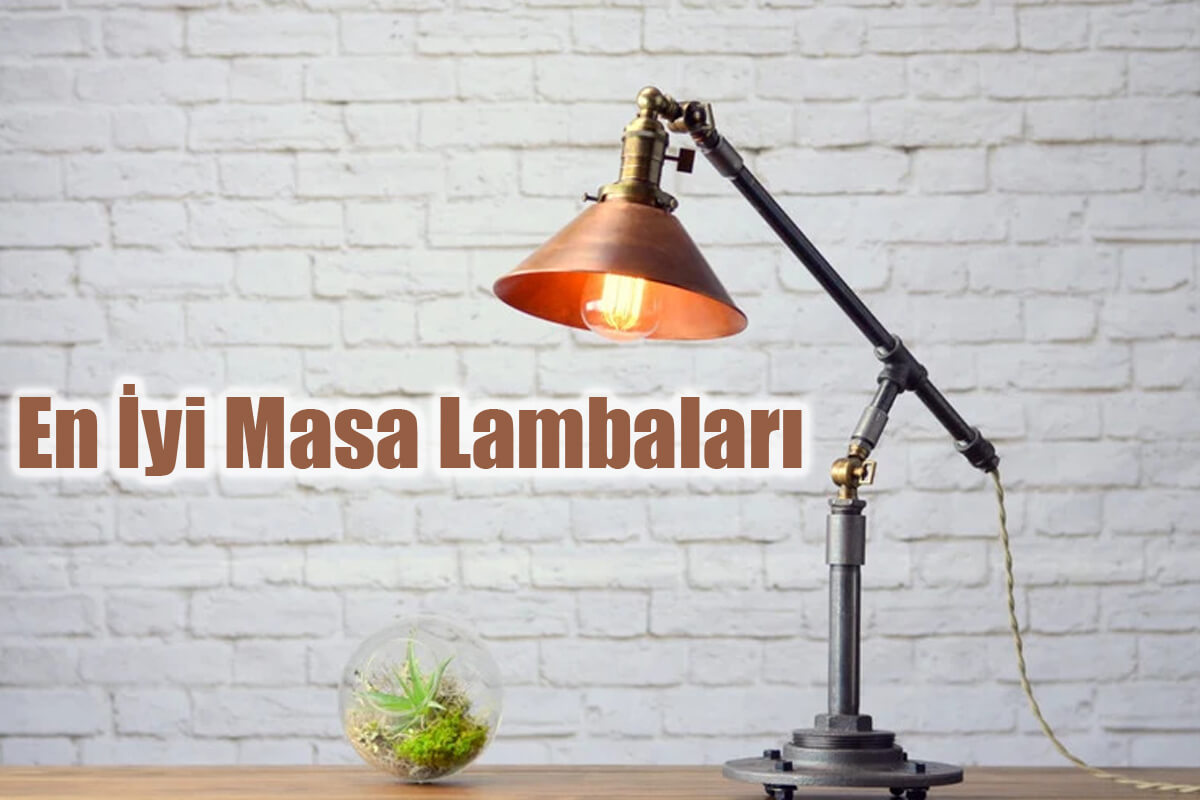 En İyi Masa Lambaları 2025 En İyi Masa Lambaları En İyi Masa Lambaları