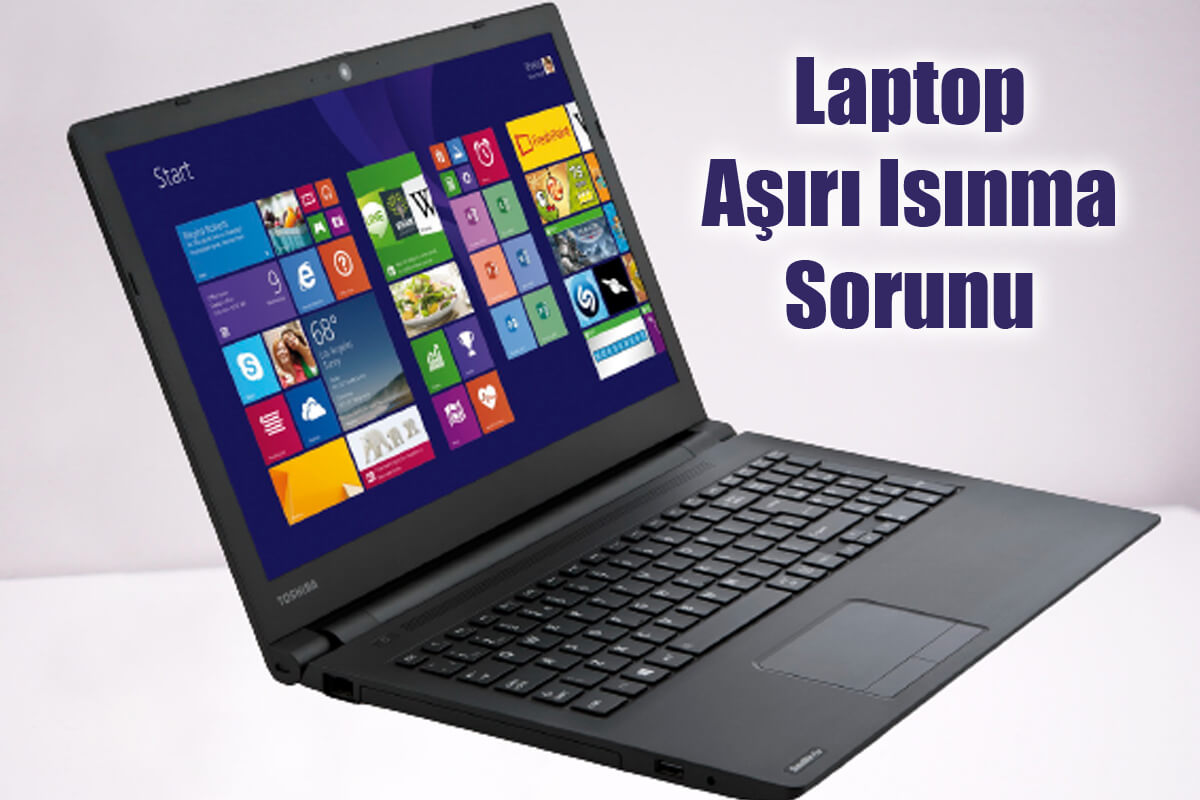 Laptop Aşırı Isınma Sorunu