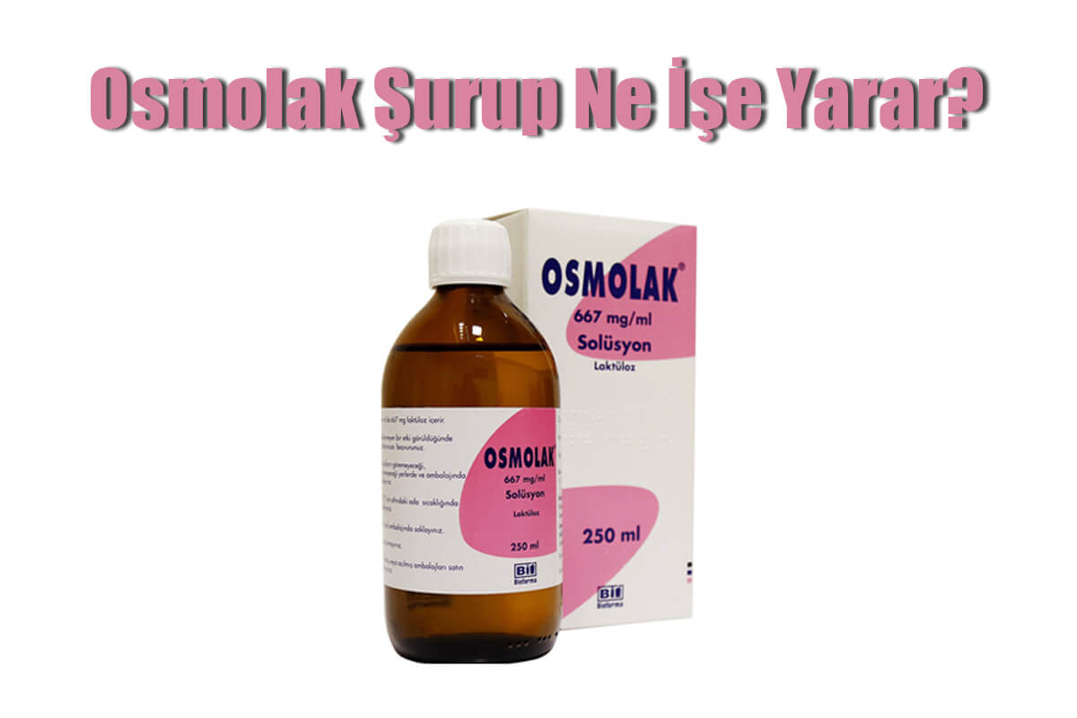 Osmolak Şurup Nedir? Osmolak Şurup Ne İşe Yarar?