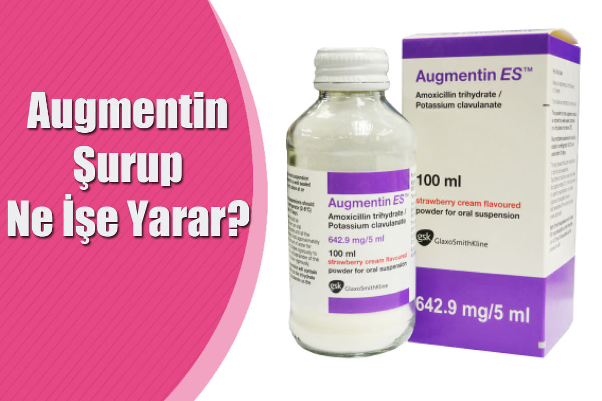 Augmentin Şurup Ne İşe Yarar?