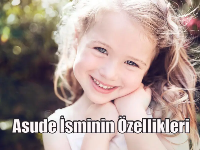 Asude İsminin Özellikleri