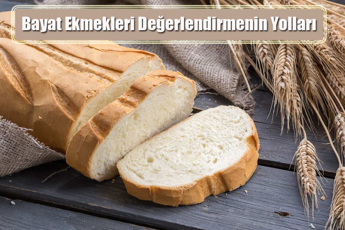 Bayat Ekmekleri Değerlendirmenin Yolları