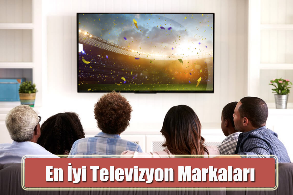 En İyi Televizyon Markaları