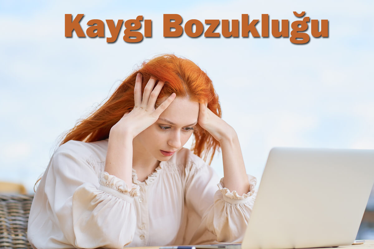 Kaygı Bozukluğu Nedir? Anksiyete Sebepleri Nelerdir?