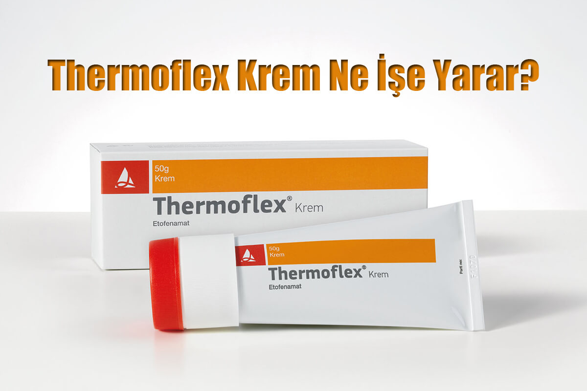 Thermoflex Krem Nedir? Thermoflex Krem Ne İşe Yarar?