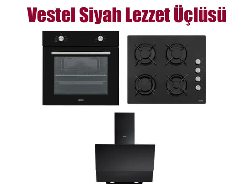 En İyi Ankastre Set Tavsiyeleri 2026 Ankastre Set Vestel Siyah Lezzet Üçlüsü