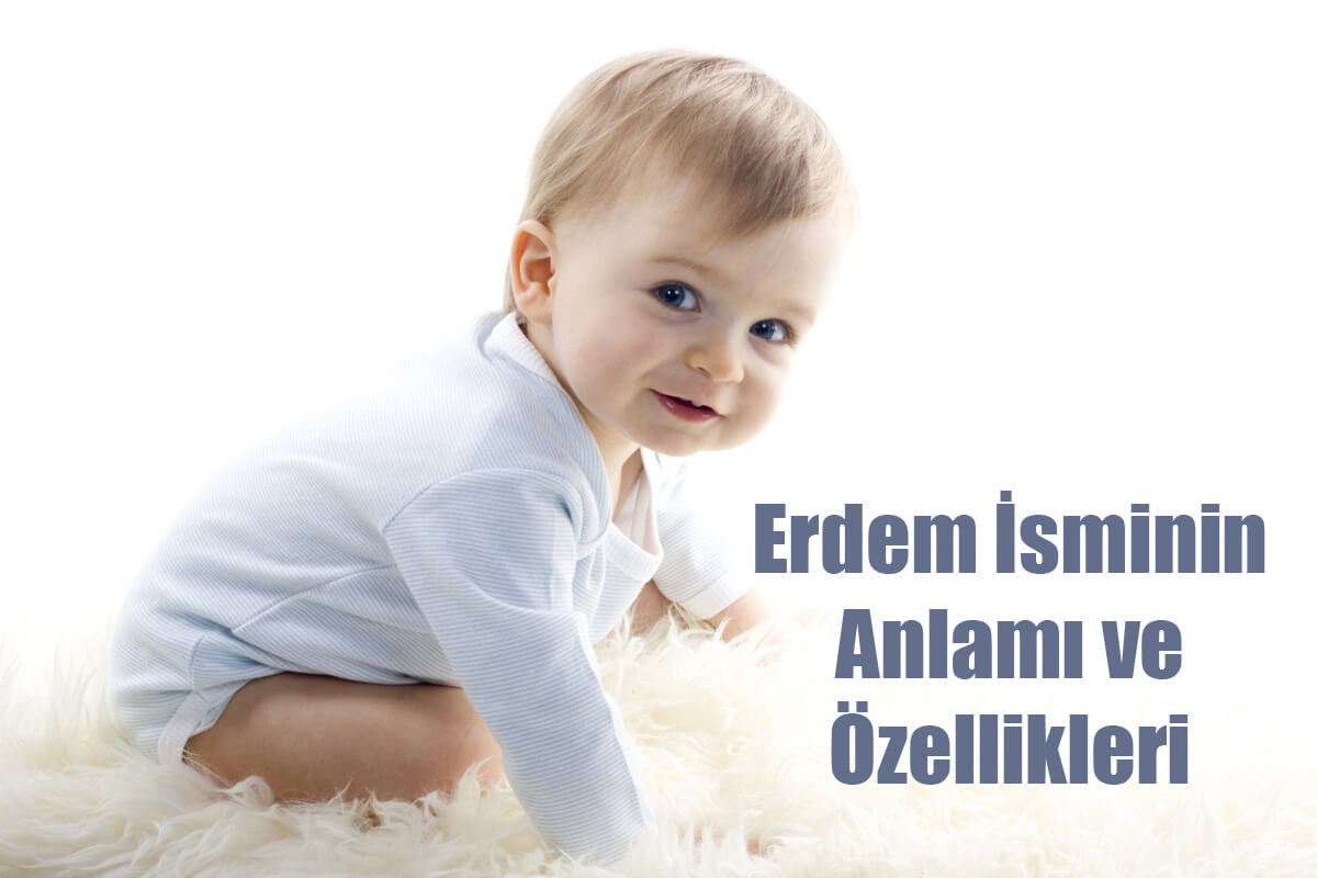 Erdem İsminin Anlamı ve Özellikleri