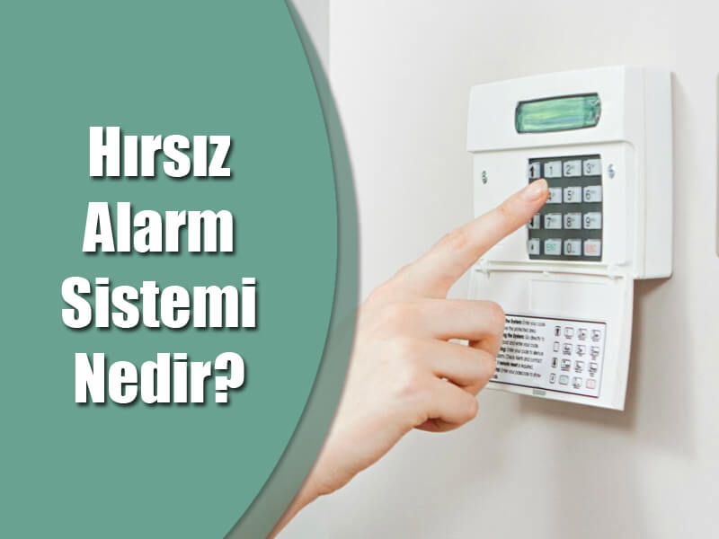Hırsız Alarm Sistemi Nedir?