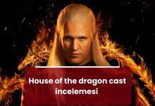 House of the dragon cast inceleme