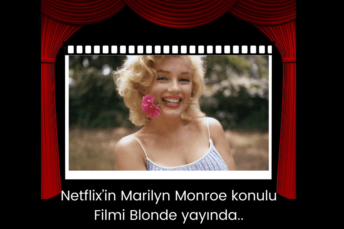 Netflix’in Marilyn Monroe konulu Filmi Blonde yayında..