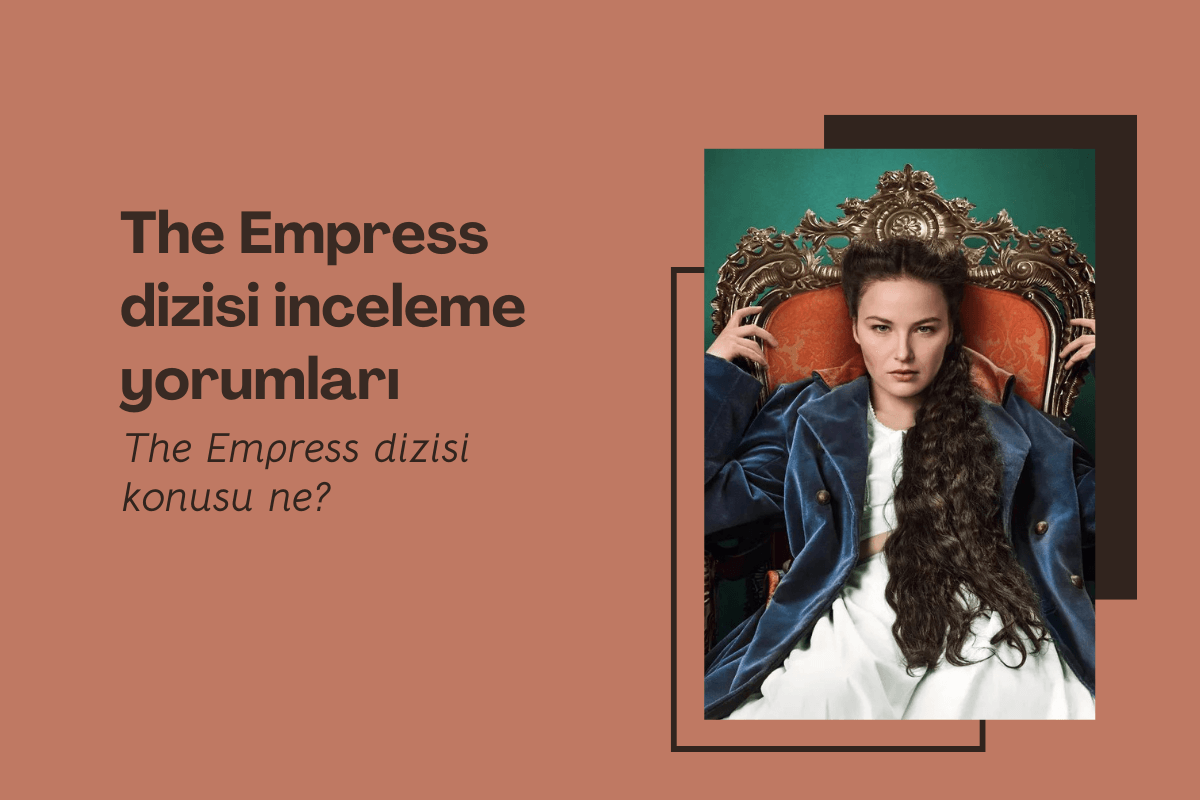 The Empress dizisi inceleme yorumları? The Empress dizisi konusu ne?