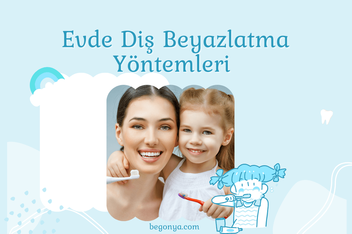 Evde Diş Beyazlatma Yöntemleri Nelerdir?