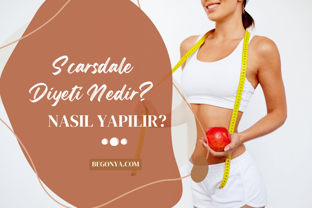 Scarsdale Diyeti Nedir? Nasıl Yapılır? Aşamaları Avantajları Dezavantajları