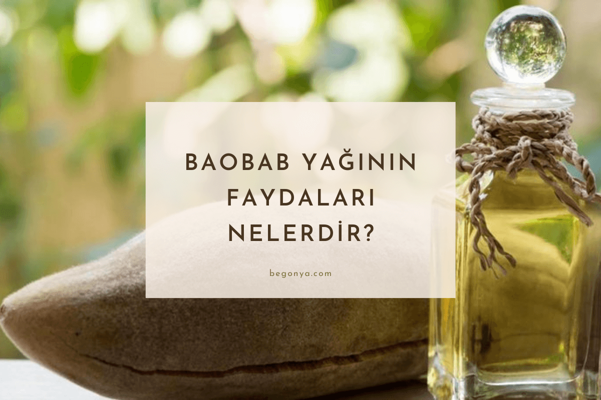 Baobab Yağının Faydaları Nelerdir?