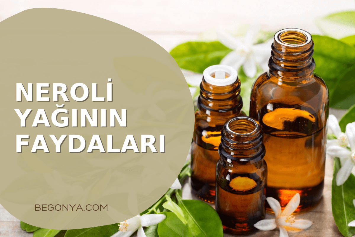 Neroli Yağının Faydaları