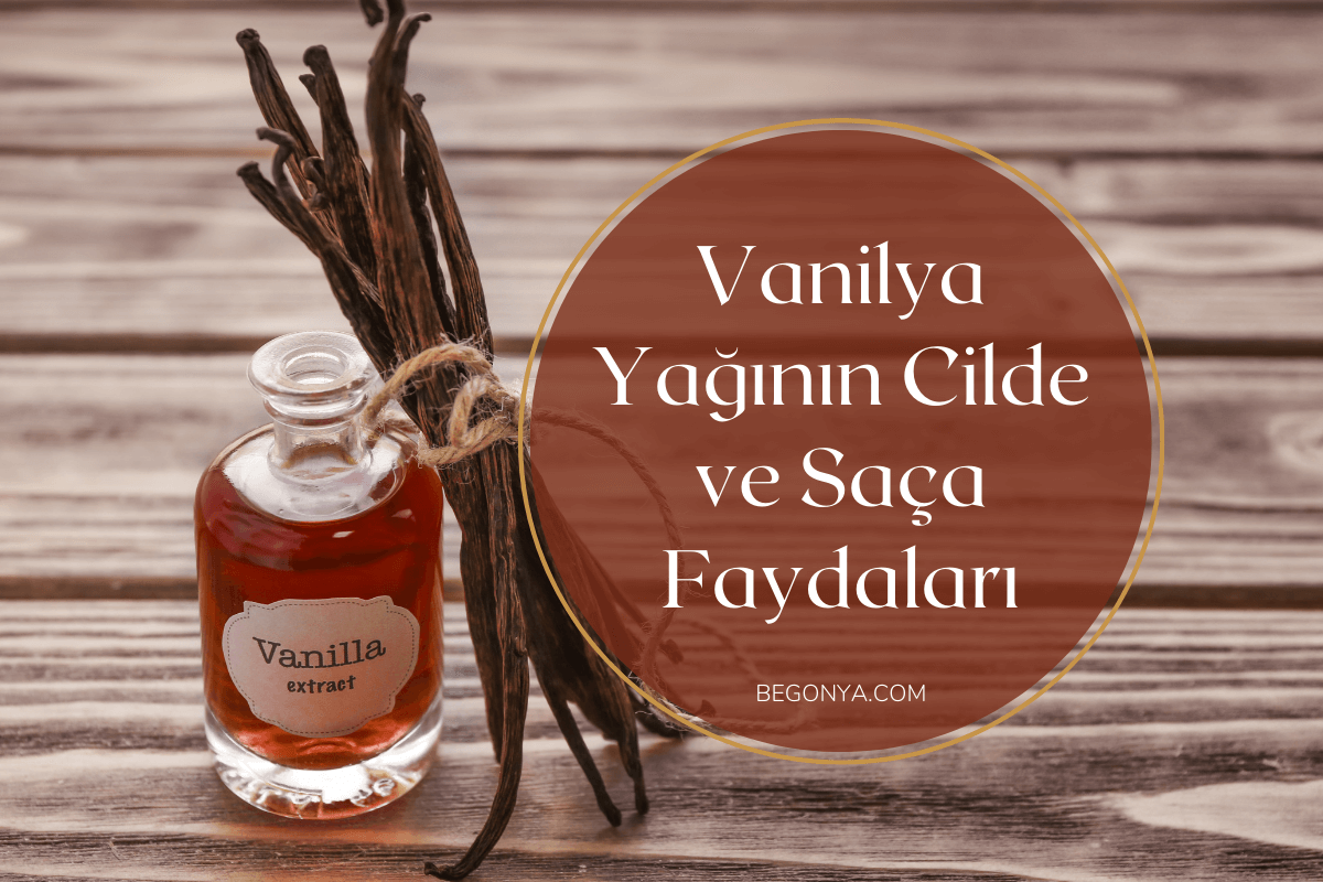 Vanilya Yağının Cilde ve Saça Faydaları