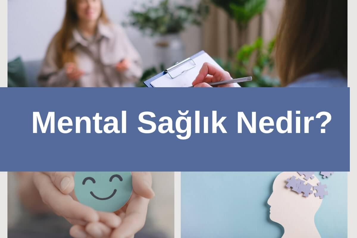 Mental Sağlık Nedir? 2025 mental sağlık Mental Sağlık Nedir?