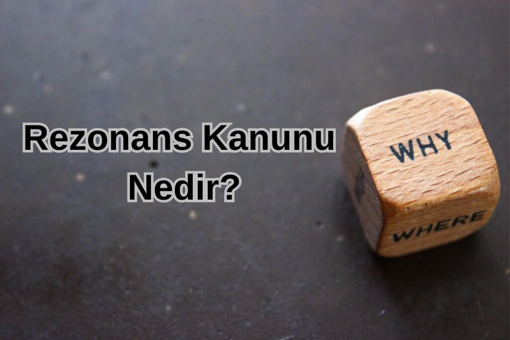 Rezonans Kanunu Nedir?